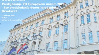 Tribina i radionica “Predsjedanje RH Europskom unijom 2020. – što predsjedanje donosi građanima Hrvatske?”